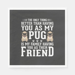 Pug Dog Family Friend Quote Napkins