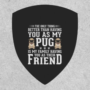 Pug Dog Family Friend Quote Patch