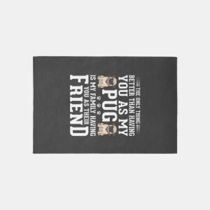 Pug Dog Family Friend Quote Rug