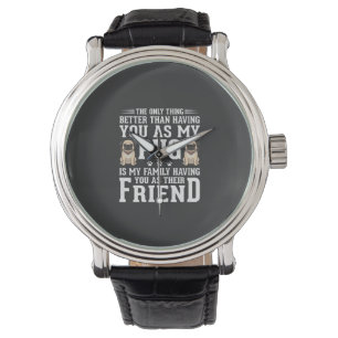 Pug Dog Family Friend Quote Watch