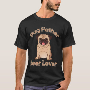 Pug Dog Father Beer Lover Shirt Dog Lovers Fathers