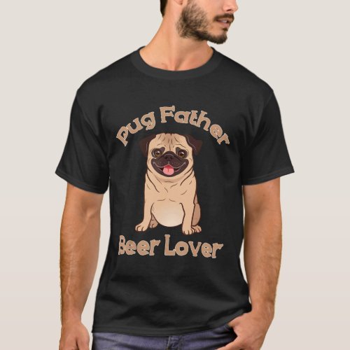Pug Dog Father Beer Lover Shirt Dog Lovers Fathers