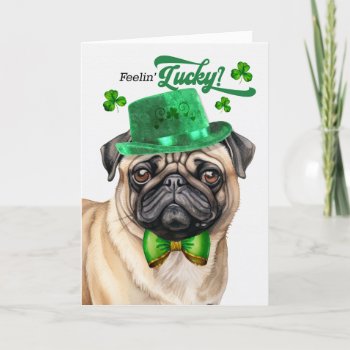 Pug Dog Feelin' Lucky St Patrick's Day Holiday Card by PAWSitivelyPETs at Zazzle