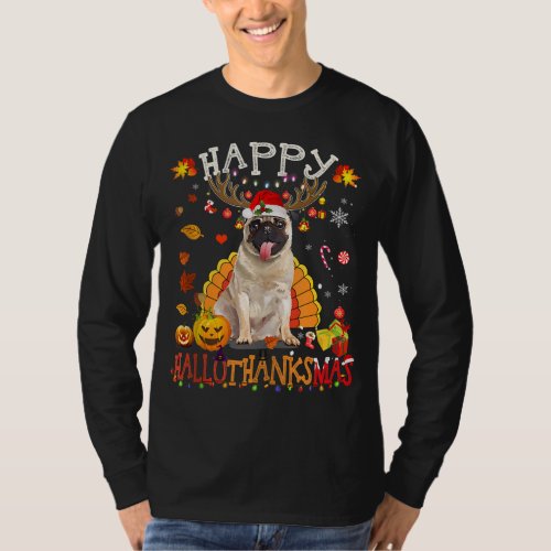 Pug Dog Happy Hallothanksmas Halloween Thanksgivin T_Shirt