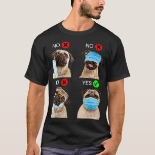 Pug Dog How To Wear A Face Mask Funny Pug Lover T-Shirt