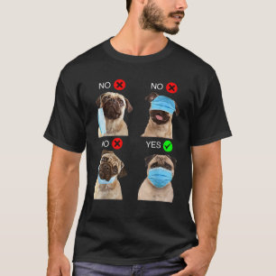 Pug Dog How To Wear A Face Mask Funny Pug Lover T T-Shirt