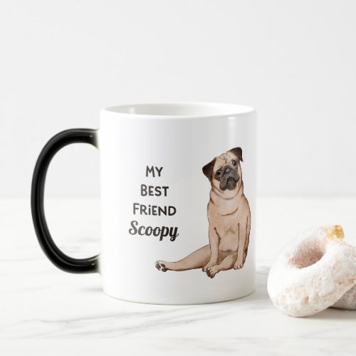 Pug Dog My Best Friend Custom Name Coffee Magic Mug