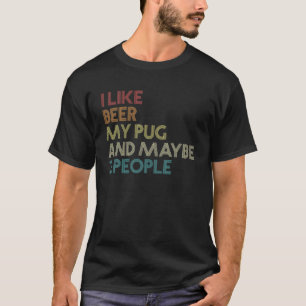 Pug Dog Owner Beer Lover Quote Saying Funny Vintag T-Shirt