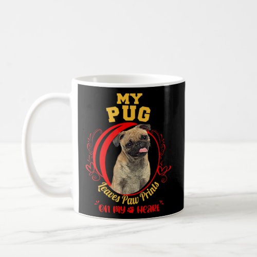 Pug Dog Owner Design Paw Prints On My Heart  Coffee Mug