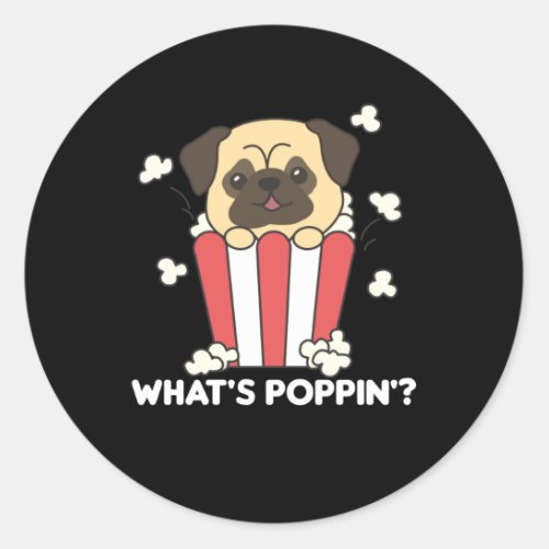 Pug Dog Popcorn Whats Poppin Funny Classic Round Sticker