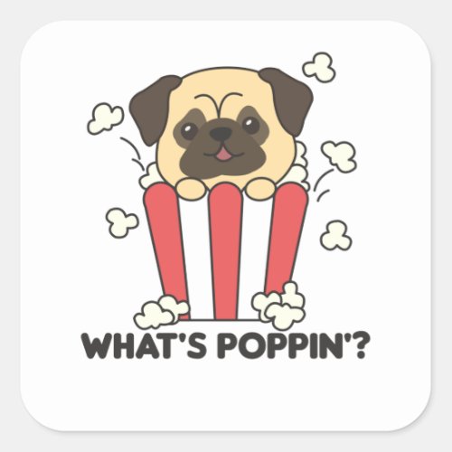 Pug Dog Popcorn Whats Poppin Funny Square Sticker