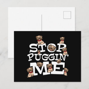 Pug Dog Stop Bugging Me - Funny Pun Quote Postcard