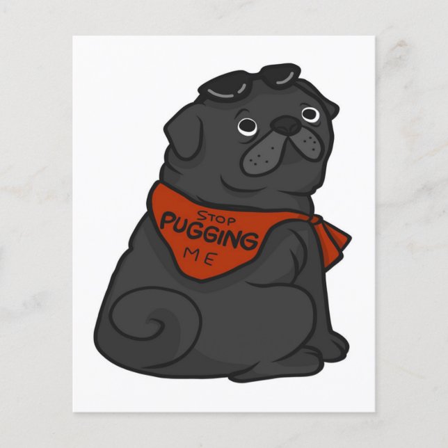 Pug Dog Stop Pugging Me Flyer (Front)