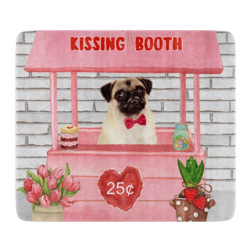 Pug Dog Valentines Day Kissing Booth Cutting Board