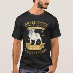 Pug Dogs And Puppies Im Bad To The Bone T-Shirt