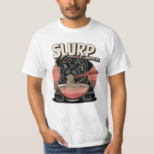 Pug Eating Ramen Funny Slurp Happens  T-Shirt