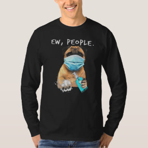 Pug Ew People Dog Wearing A Face Mask T-Shirt