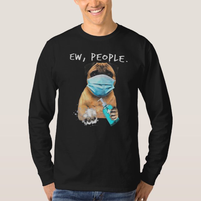 Pug Ew People Dog Wearing A Face Mask T-Shirt (Front)
