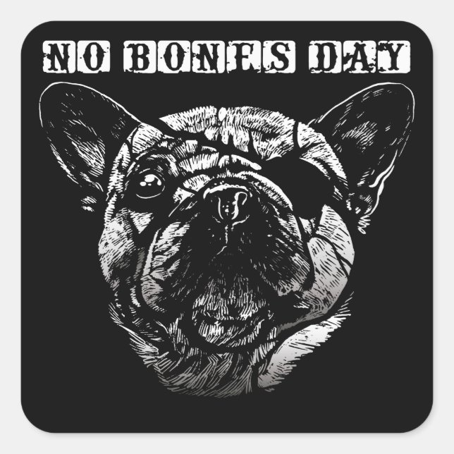 Pug Face - No Bones Day  Square Sticker (Front)