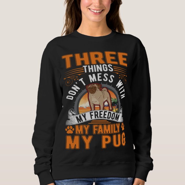 Pug Freedom Family Pug  1 Sweatshirt (Front)