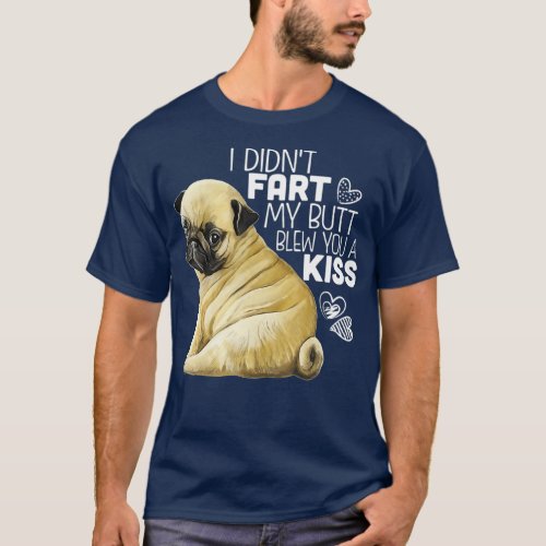 Pug gifts Funny Pug   I Didnt Fart T_Shirt