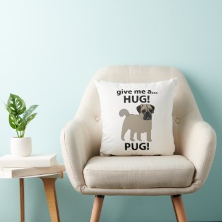 Pug Give Me A Hug Funny Pug