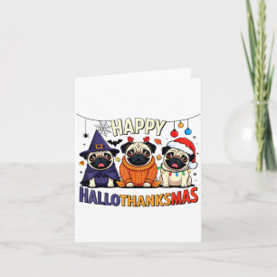 Pug Halloween Thanksgiving Christmas Happy Halloth Card