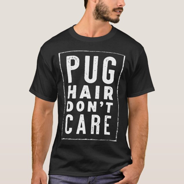 Pug Hari Dont Care T-Shirt (Front)