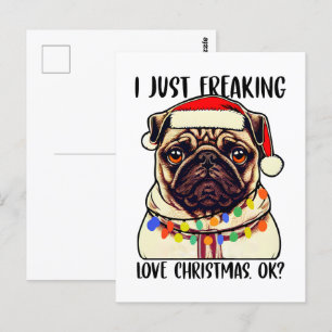 Pug I Just Freaking Love Christmas Ok Pug lovers Postcard