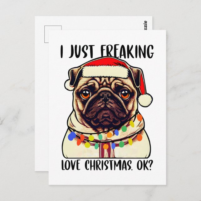 Pug I Just Freaking Love Christmas Ok Pug lovers Postcard (Front/Back)