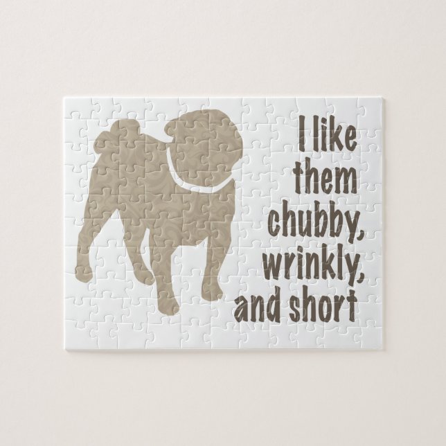 Pug - I Like Them Chubby, Wrinkly and Short Jigsaw Puzzle (Horizontal)