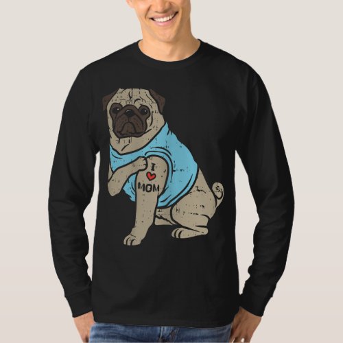 Pug I Love Mom Cute Animal Pet Dog Lover Owner Wom T_Shirt