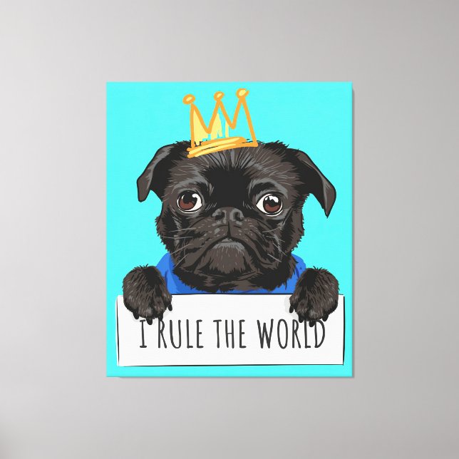Pug I Rule The World Gift, Funny Pug Lover Gift Canvas Print (Front)