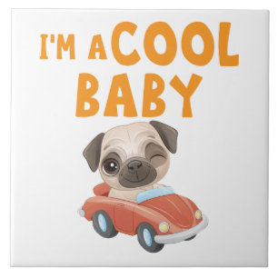 Pug I'm a Cool Baby Ceramic Tile