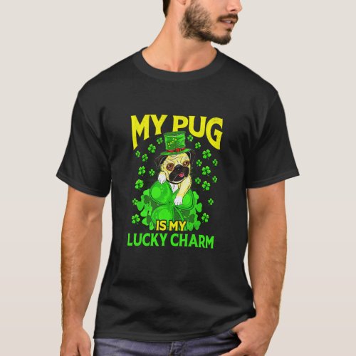 Pug Is My Lucky Charms Lovely Pug T_Shirt