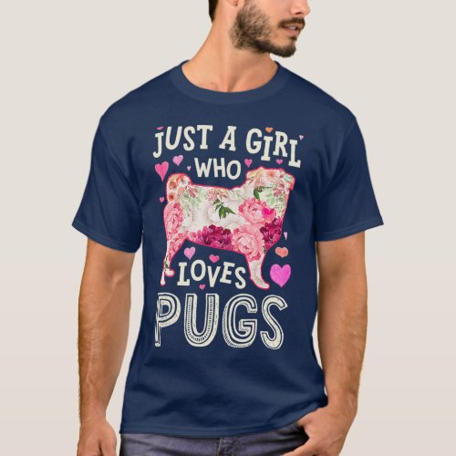Pug Just A Girl Who Loves Pugs Dog Flower Women T_Shirt