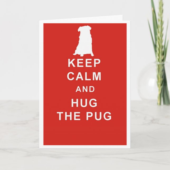 PUG KEEP CALM HUG THE PUG BIRTHDAY CARD (Front)