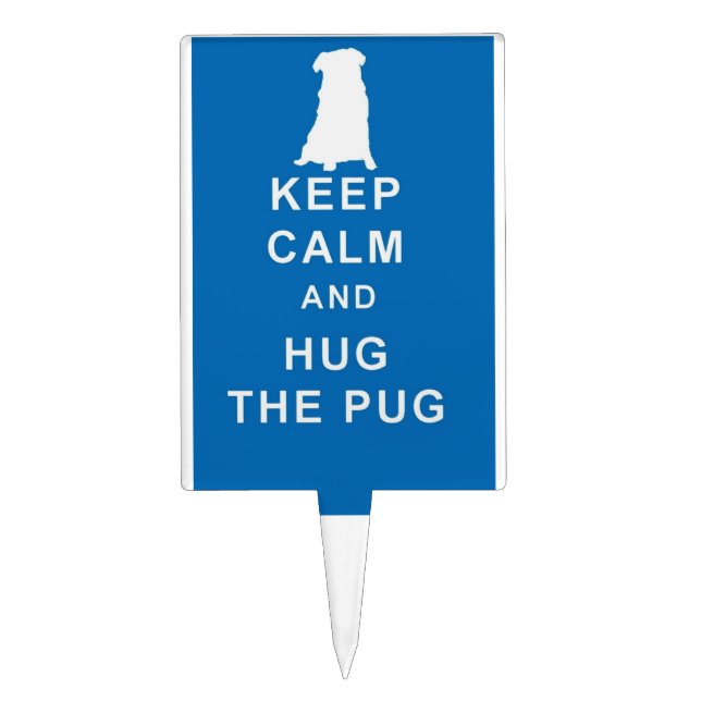 PUG KEEP CALM HUG THE PUG CAKE TOPPER BIRTHDAY (Front)
