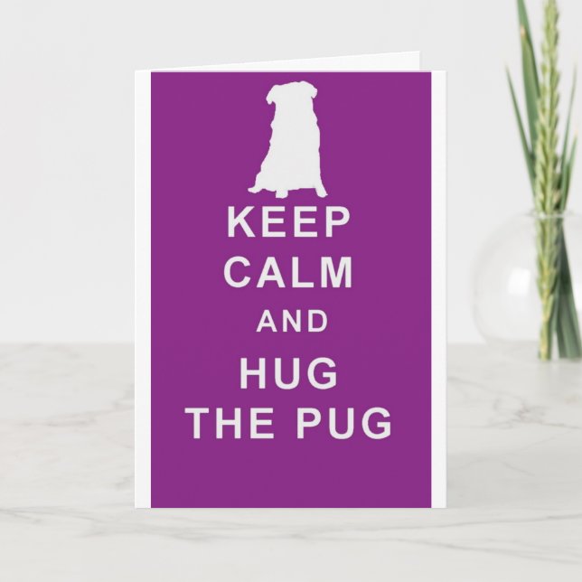 PUG KEEP CALM HUG THE PUG CARD BIRTHDAY ETC (Front)