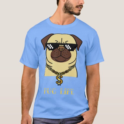 Pug Life 1 T_Shirt