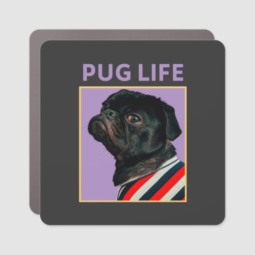 Pug Life   Car Magnet