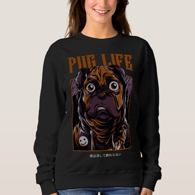 Pug Life Classic T-Shirt 750 Sweatshirt (Front)