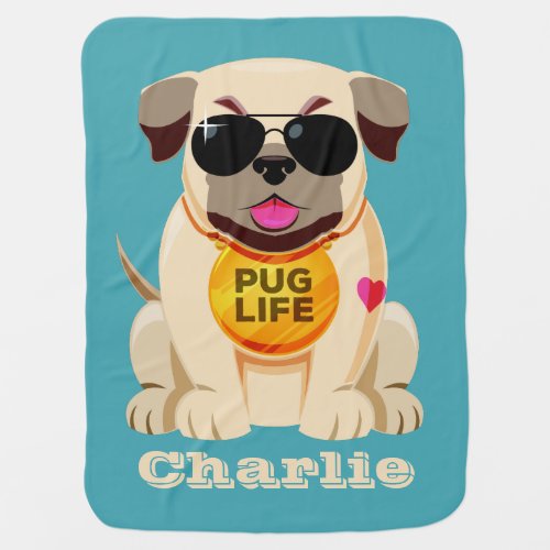 Pug Life custom name  color baby blankets
