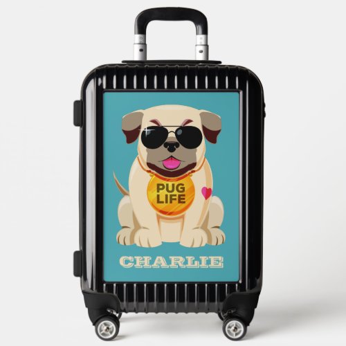 Pug Life custom name  color Luggage