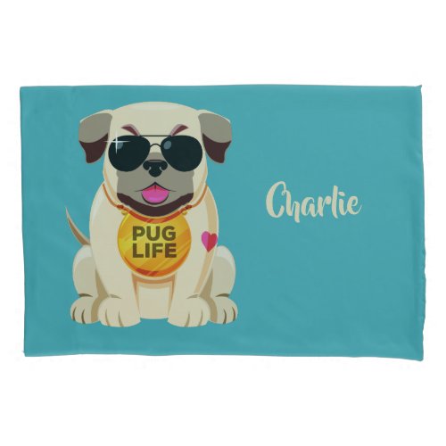 Pug Life custom name  color pillowcases