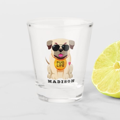 Pug Life custom name shot glass