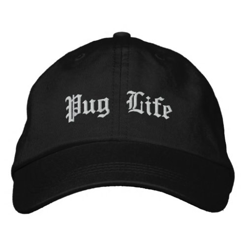 Pug Life Funny Pug Dog Embroidered Baseball Hat