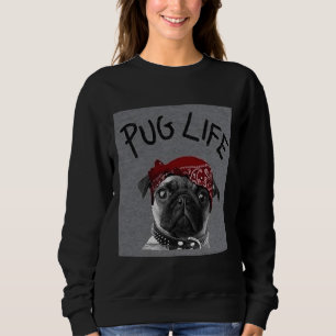Pug Life items Classic T-Shirt 782 Sweatshirt
