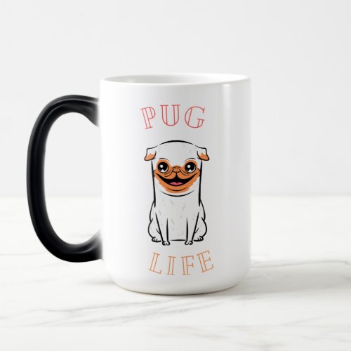Pug Life  Magic Mug