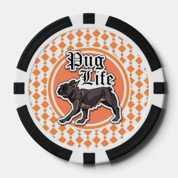 Pug Life.png Poker Chips by doozydoodles at Zazzle